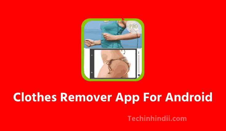 Clothes Remover App For Android (2024) Download Free | Clothes Remover Apk | Women Clothes Remover Apps