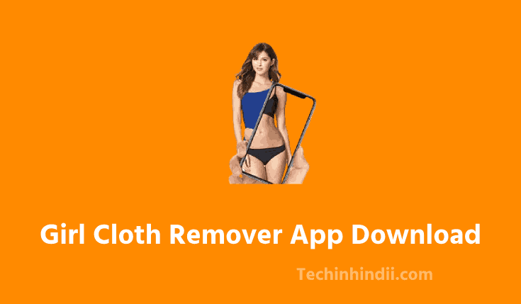 Girl Cloth Remover App (2023) Download | गर्ल क्लॉथ रिमूवर से कपड़े कैसे हटायें | Kapde Hatane Wala Apps